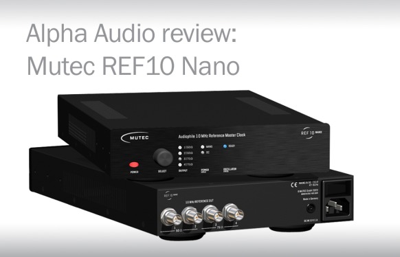 Alpha Audio review: Mutec REF10 Nano
